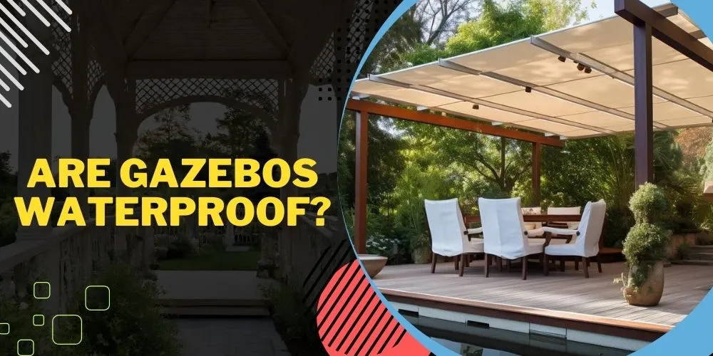 Are Gazebos Waterproof