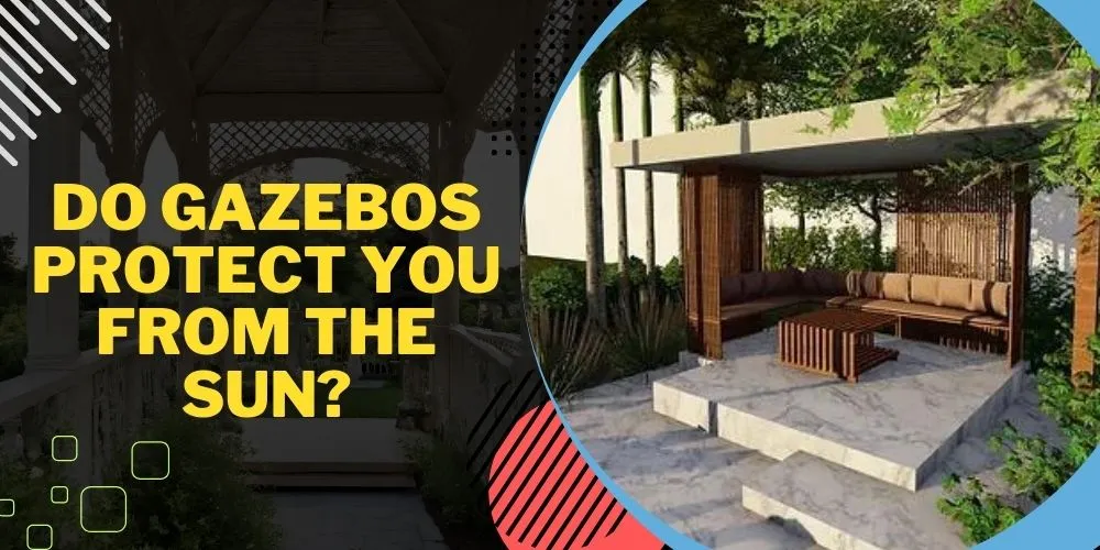 Do Gazebos Protect You From The Sun