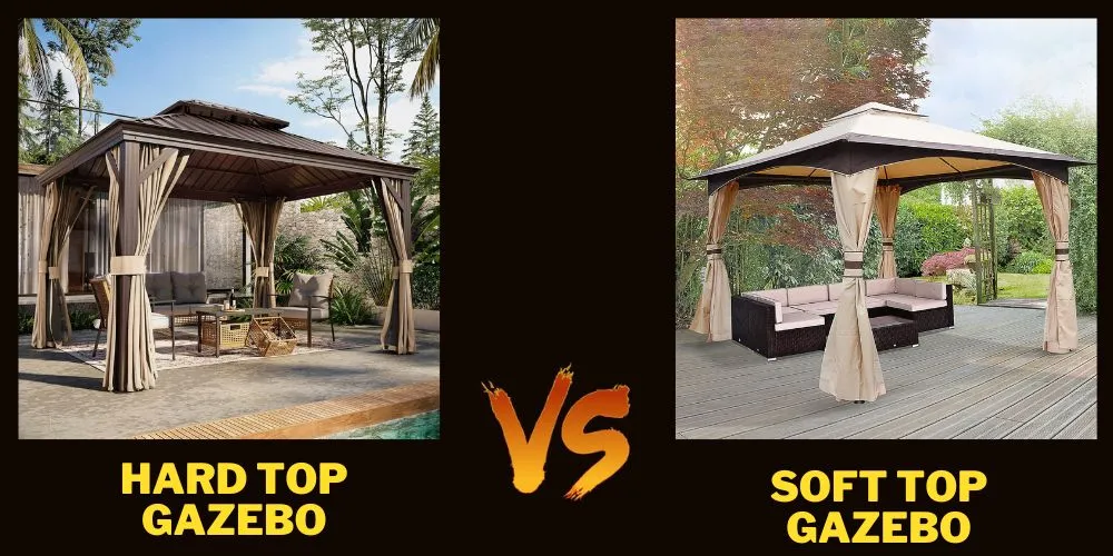 Hardtop vs Soft Top Gazebo