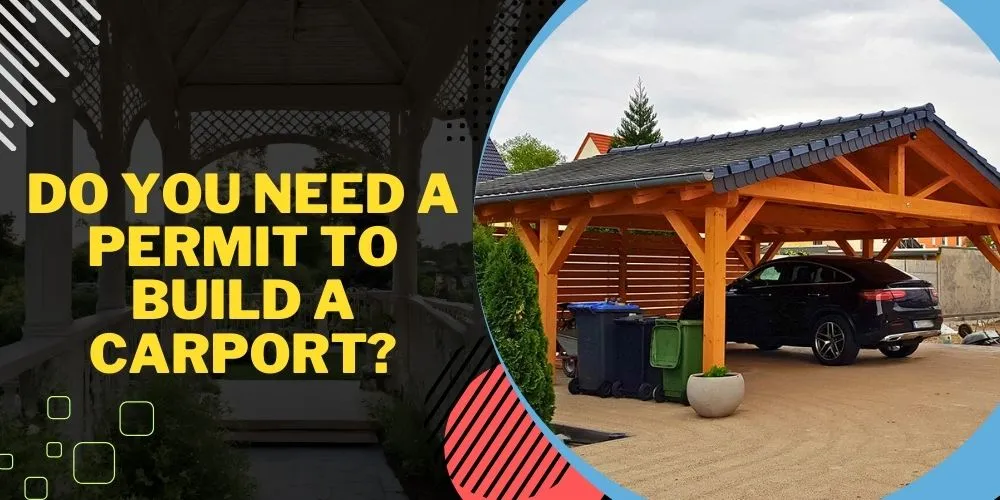 Do You Need a Permit to Build a Carport