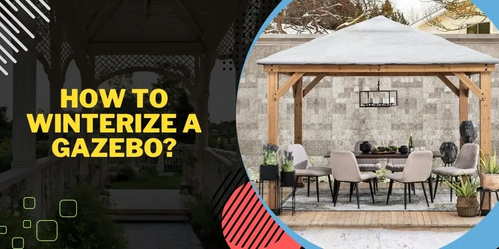 How To Winterize A Gazebo