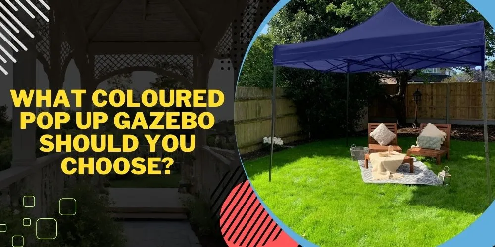 What Coloured Pop Up Gazebo Should You Choose