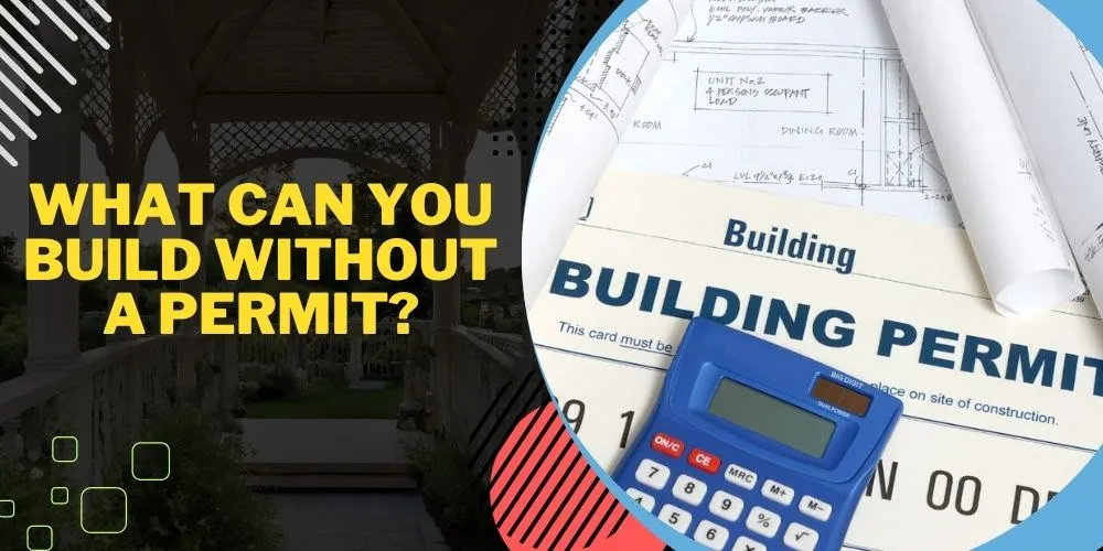 What Can You Build Without a Permit