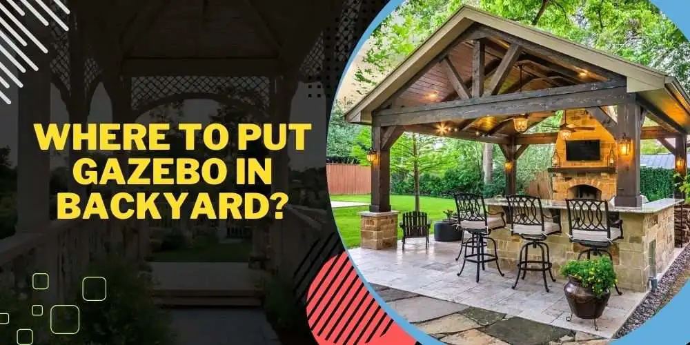 Where to Put Gazebo in Backyard